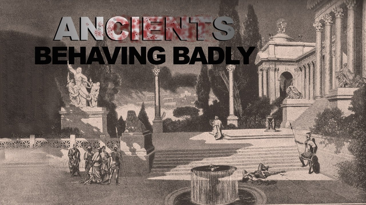 Ancients Behaving Badly Background