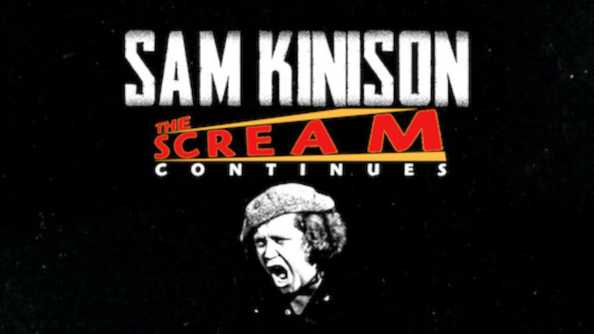 Sam Kinison: The Scream Continues Background