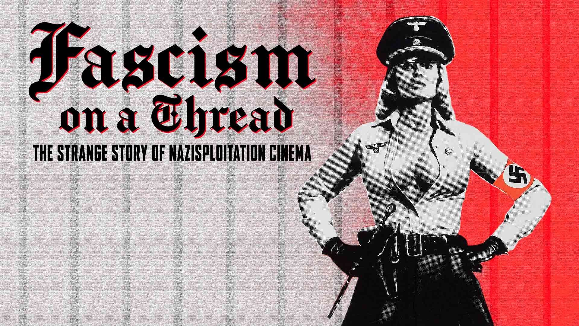 Fascism on a Thread: The Strange Story of Nazisploitation Cinema Background