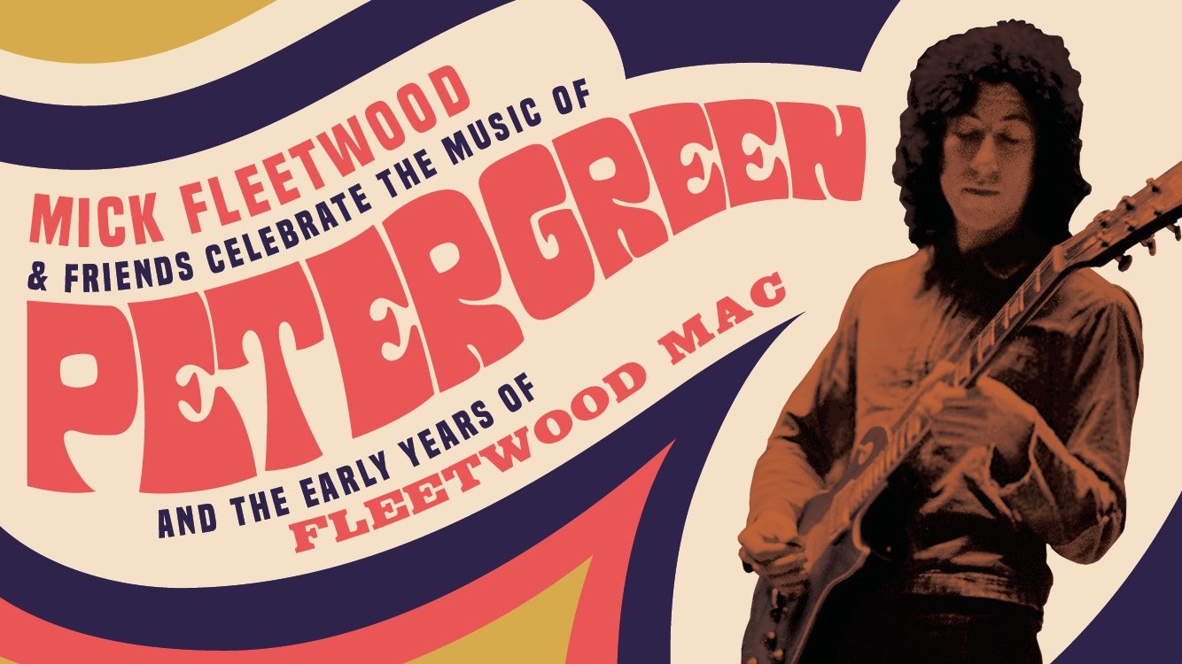 Mick Fleetwood and Friends: Celebrate the Music of Peter Green and the Early Years of Fleetwood Mac Background